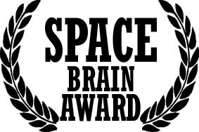 SPACE BRAIN AWARD - Awards that you believe are real, could be real.